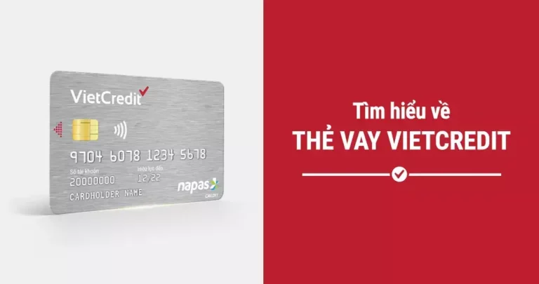 Thẻ Viet Credit là gì? Có nên mở thẻ vay Vietcredit không?