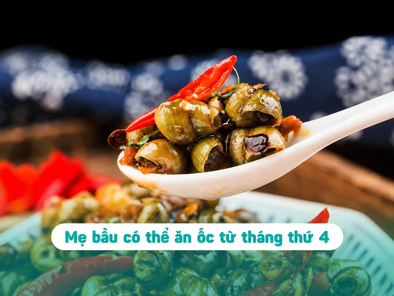 Mẹ bầu ba tháng đầu không bắt buộc phải kiêng ốc chín, nhưng nên tạm tránh nếu đang nghén nặng, rối loạn tiêu hóa hoặc không chắc món ăn an toàn.